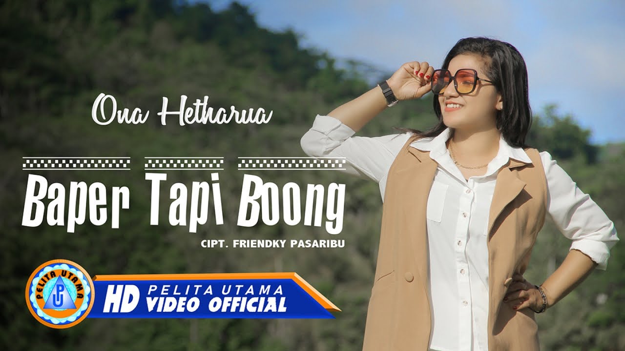 Ona Hetharua - BAPER TAPI BOONG  (Official Music Video)