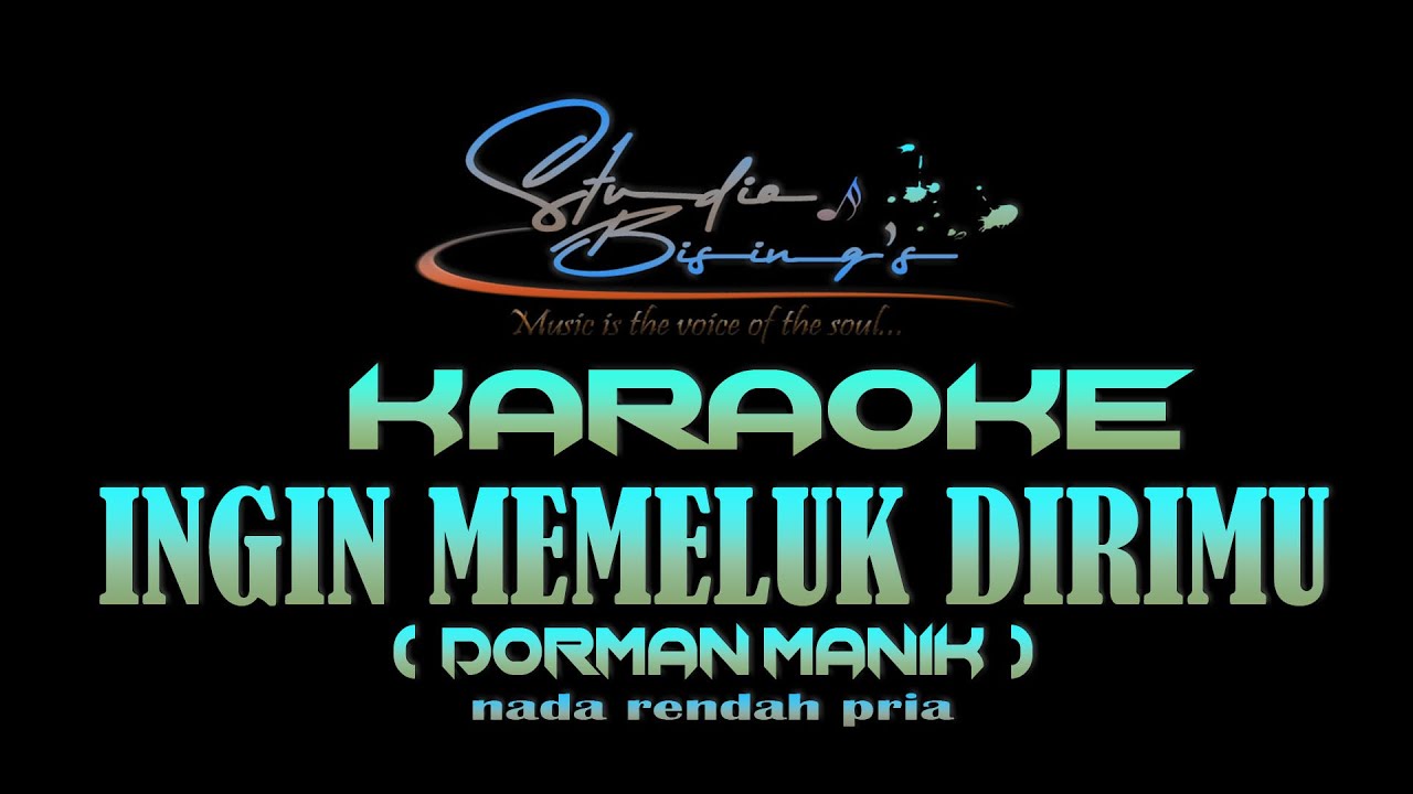 Ingin Memeluk Dirimu - Dorman Manik  ( Karaoke Nada Rendah Pria )