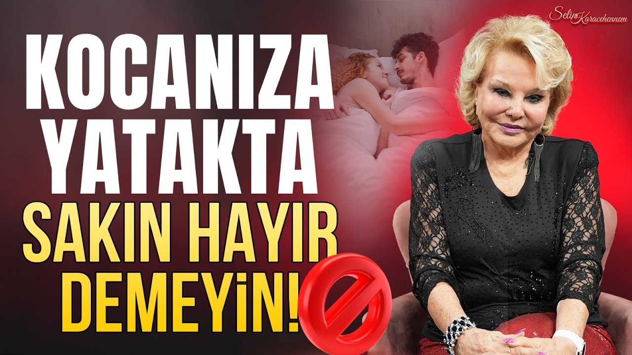 Erkeği Evde Tutmak İçin Bunları Yap! Neden Kocana Yatakta Hayır Dememelisin? | Selin Karacehennem