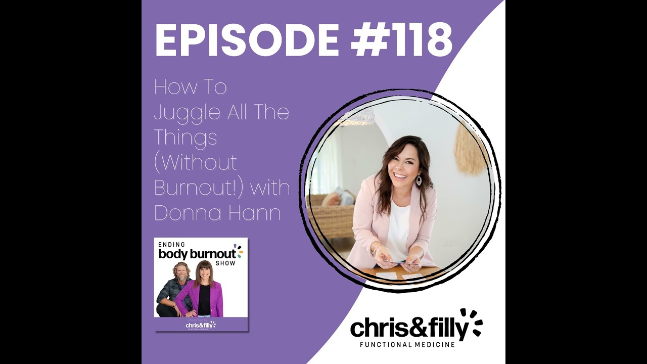 120. How To Juggle All The Things (Without Burnout!) with Donna Hann