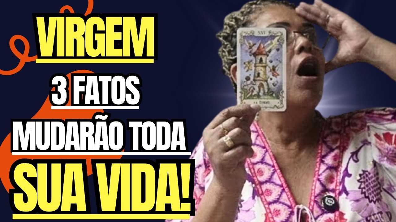 VIRGEM - INEXPLICÁVEL! TUDO MUDARÁ A PARTIR DESTES FATOS INÉDITOS