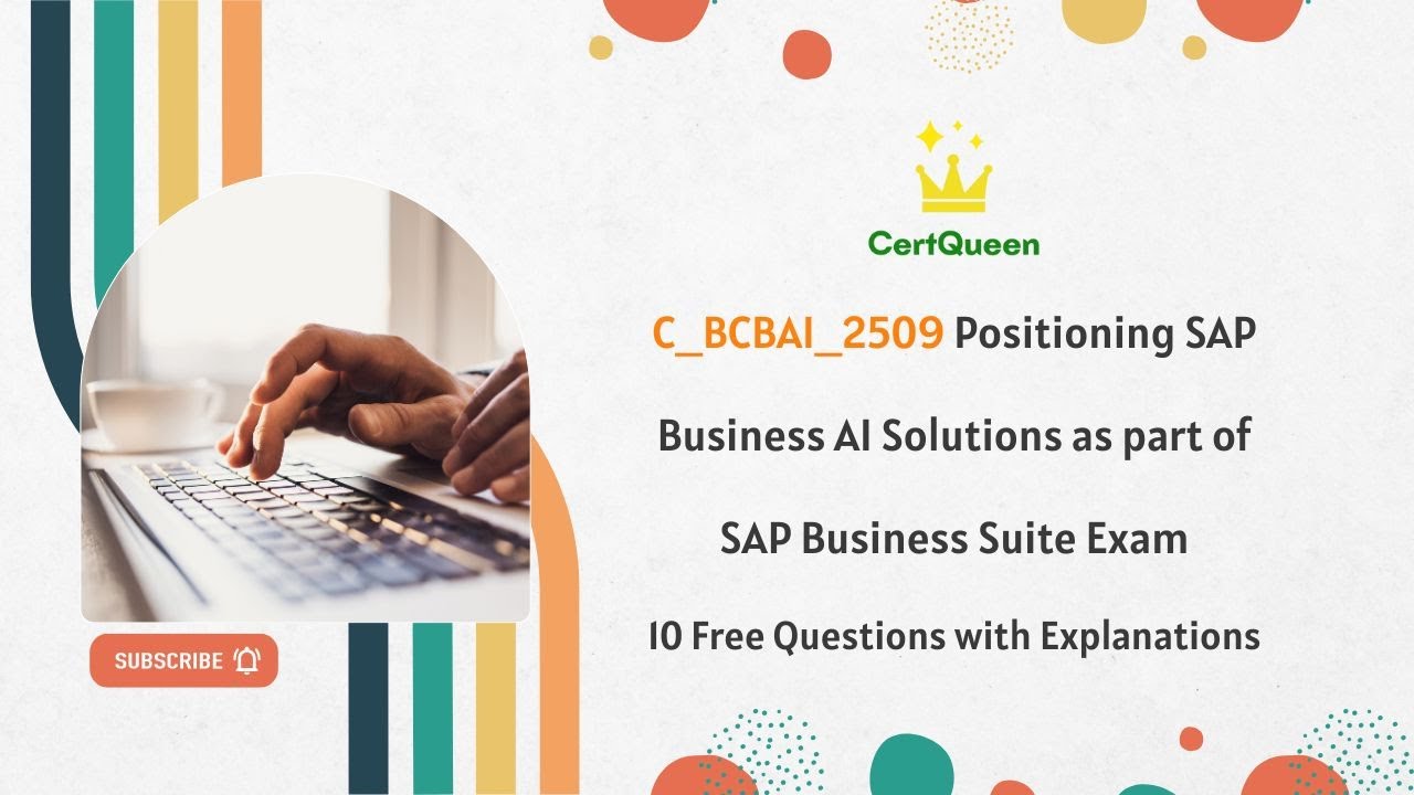 C_BCBAI_2509 Positioning SAP Business AI Solutions Exam | 10 Free Questions with Explanations