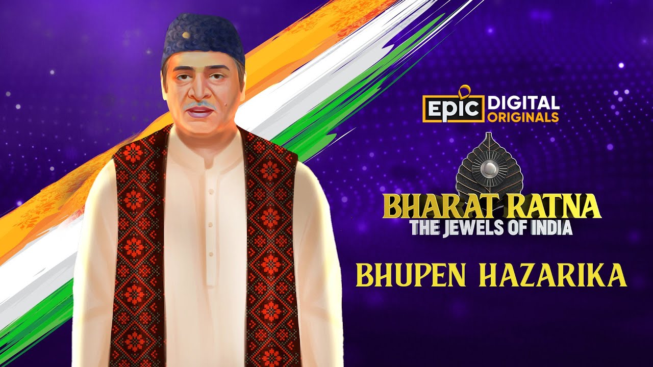 Bhupen Hazarika - Melody Of Assam | Bharat Ratna - The Jewels Of India | Epic Digital Originals