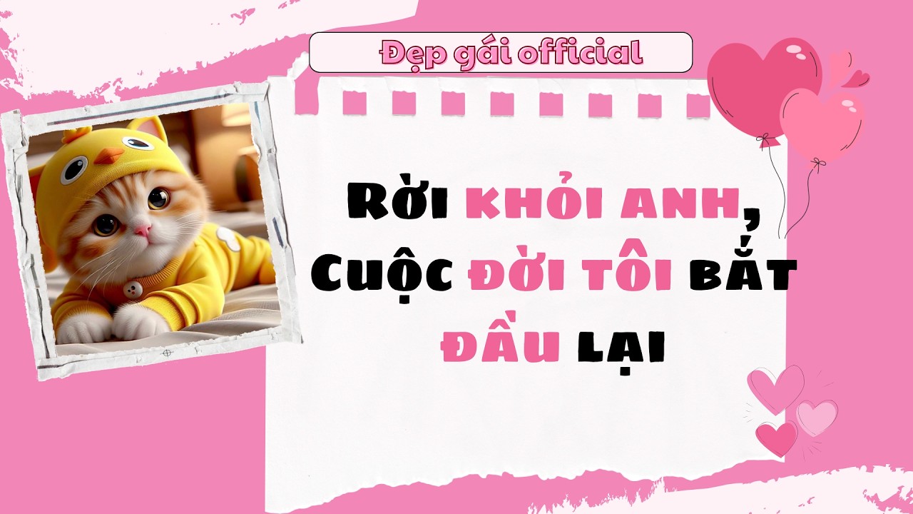 [ Full Audio ] | RỜI KHỎI ANH CUỘC ĐỜI TÔI BẮT ĐẦU LẠI | Đẹp Gái Official số 253