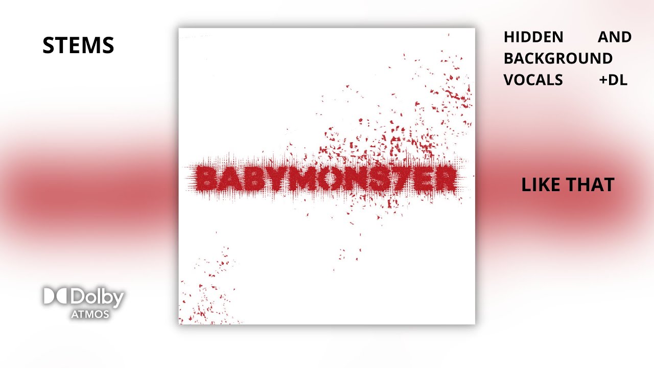 BABYMONSTER - LIKE THAT [Dolby Atmos Stems | Hidden and Background Vocals] + DL
