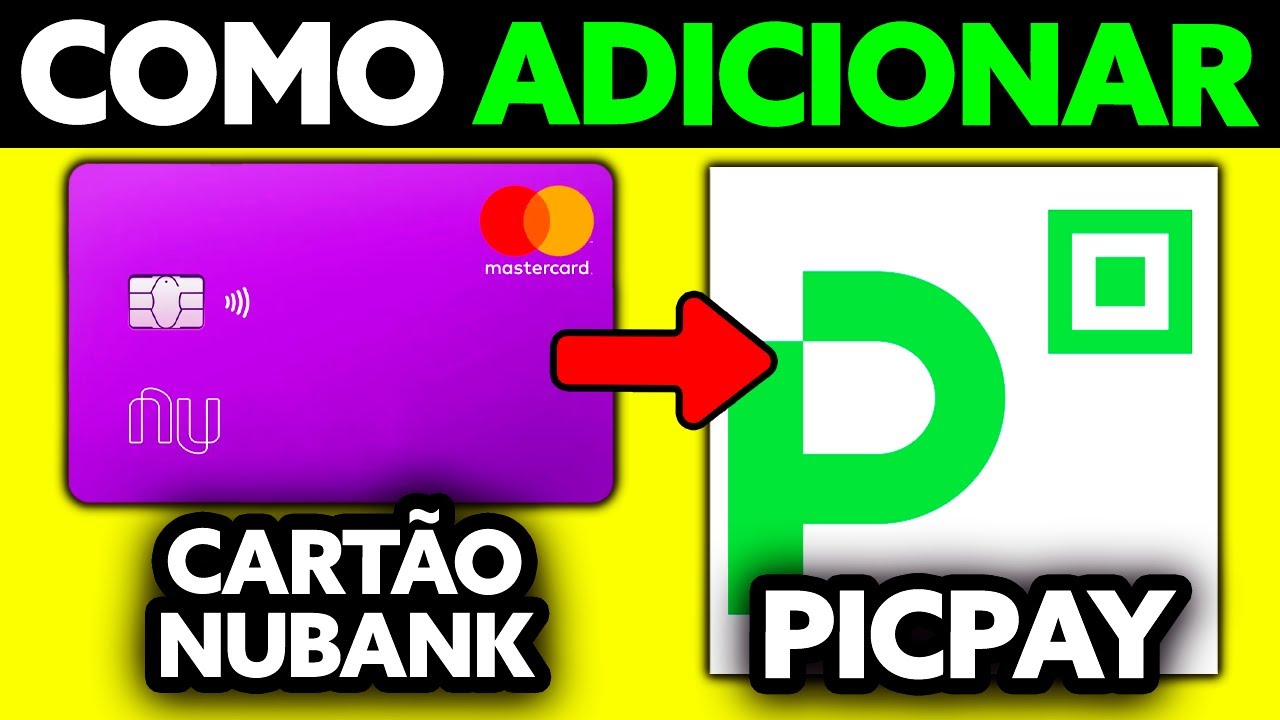Como Adicionar Cart&atilde;o Nubank no PicPay (2025) - Passo a Passo