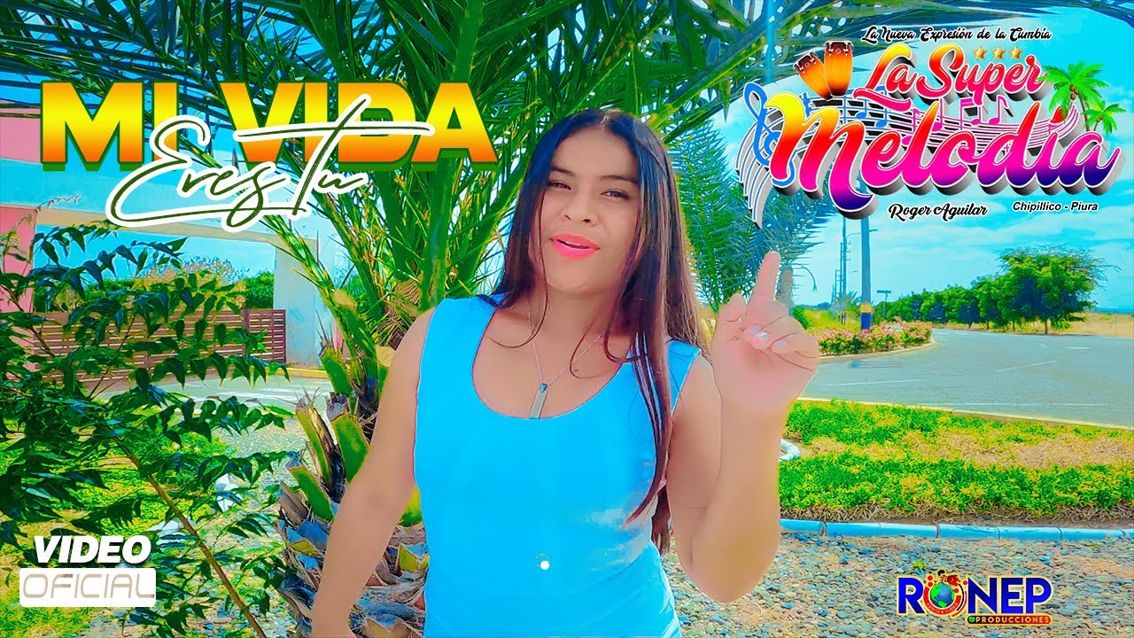 LA SUPER MELODIA - MI VIDA ERES TU - VIDEO CLIP OFICIAL 2023