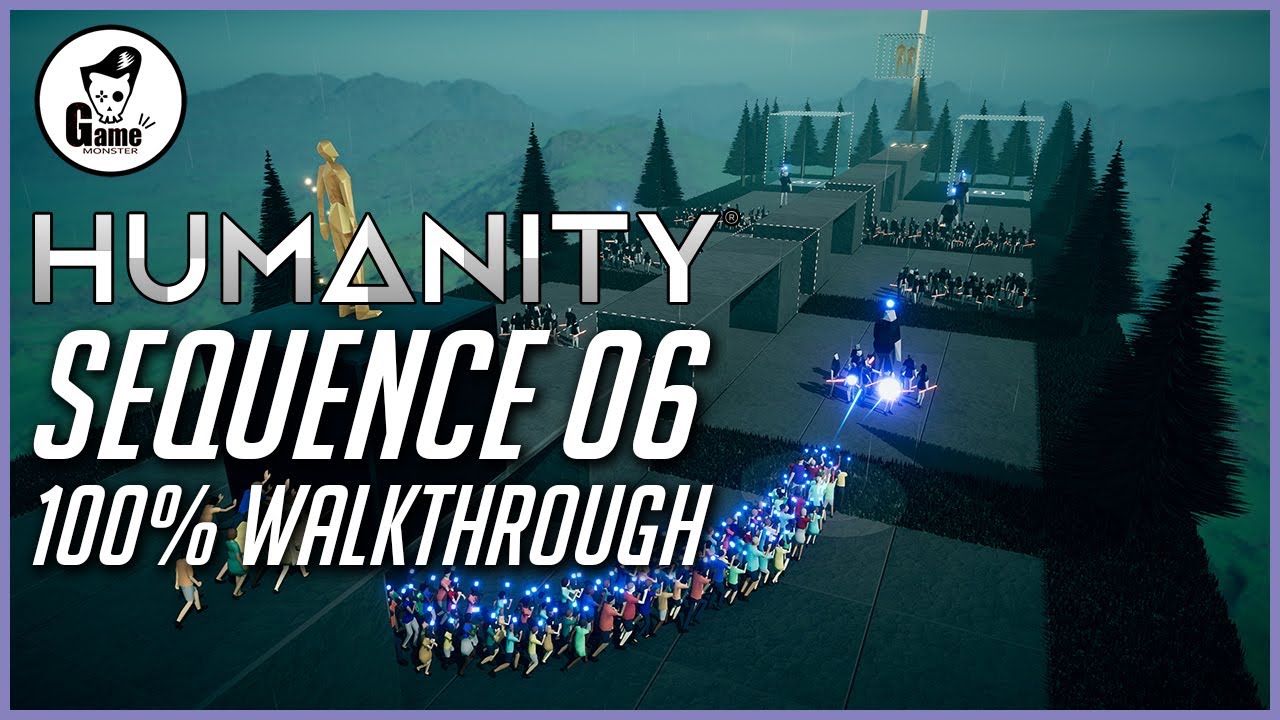 HUMANITY - Sequence 6 - 100% Walkthrough (All Goldy)
