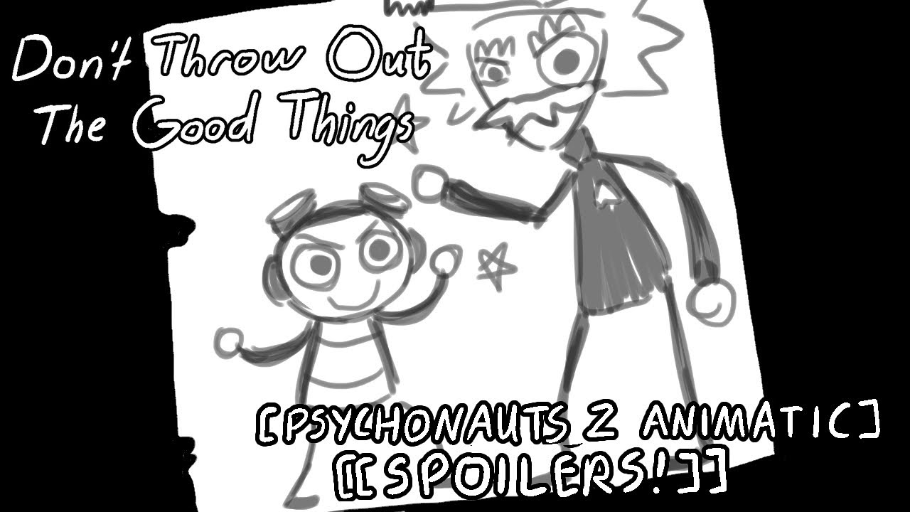 Don’t Throw Out The Good Things [Psychonauts 2]
