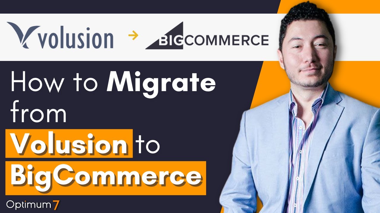 How to Migrate ​Volusion To BigCommerce (2021 / 2022 Complete Guide): eCommerce Migration