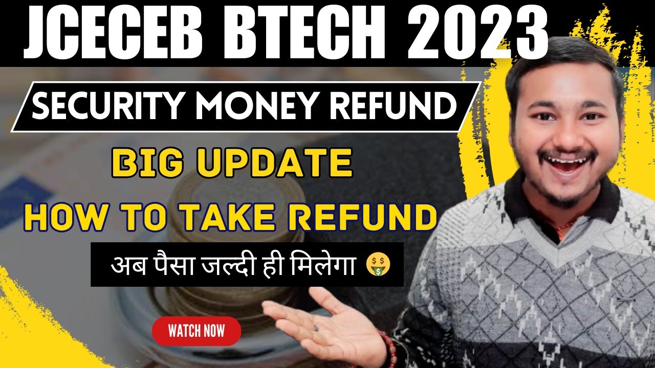 Jceceb B.Tech 2023 Security Money Refund Big Update🔥| How to refund Jceceb B.Tech'23 Security Money