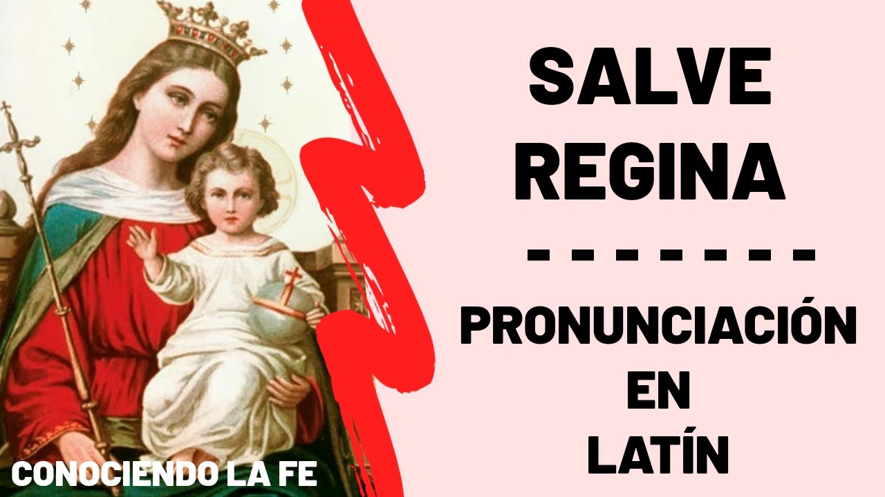 Salve Regina - Pronunciación en latín eclesiástico - FÁCIL || Conociendo La Fe