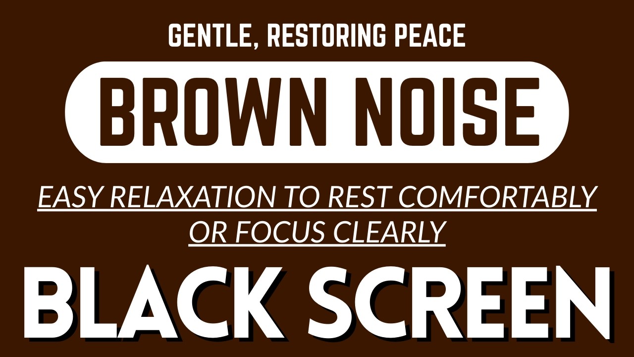Gentle, Restoring Peace With Brown Sound Noise | BLACK SCREEN | 11-Hour Live, No AD