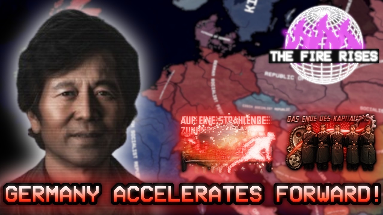 Germany Accelerates Forward! - HOI4 The Fire Rises Germany Left Accelerationist Path