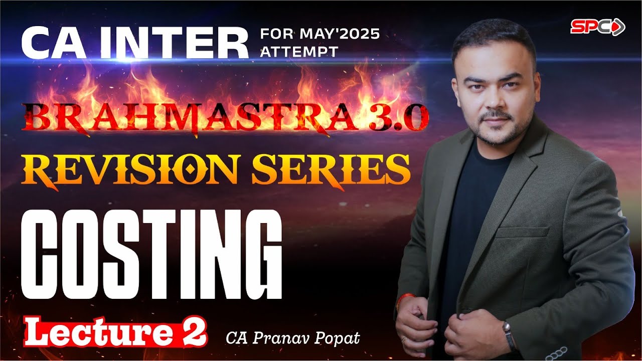 CA Inter Costing Brahamastra 3.0 Revision Series Lecture 2 By CA Pranav Popat