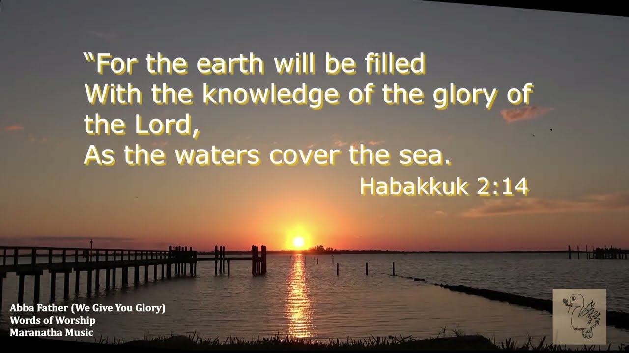 Abba Father, We Give You Glory..... Maranatha Music