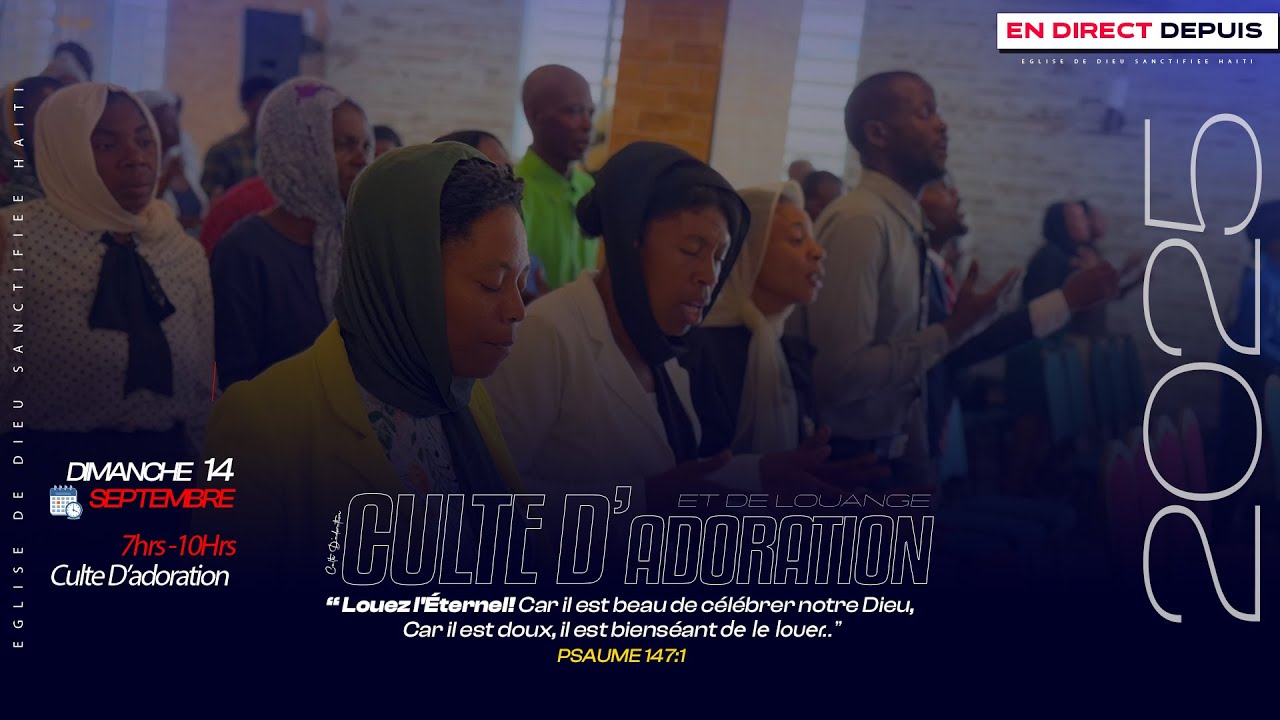 Culte d ' adoration et de louange - Dimanche 14 Septembre 2025 -  Eglise de Dieu sanctifiee Haiti