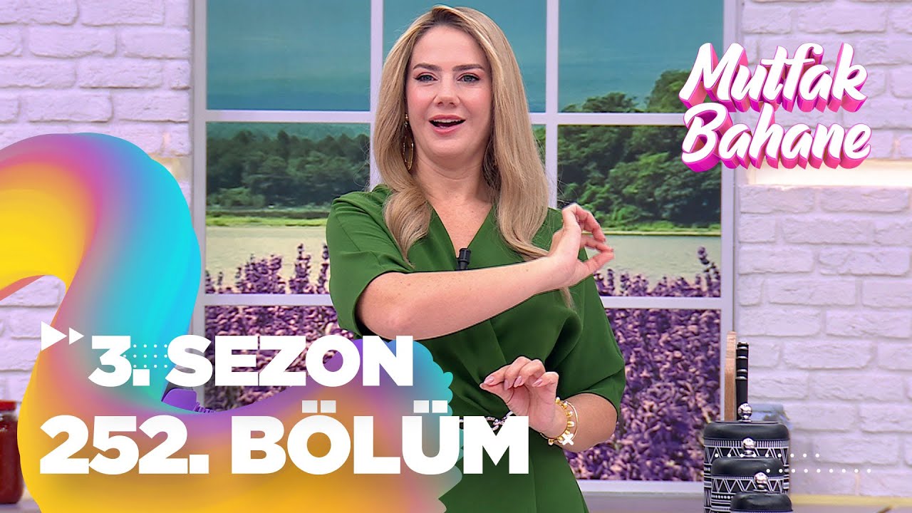 Mutfak Bahane 3. Sezon 252. Bölüm