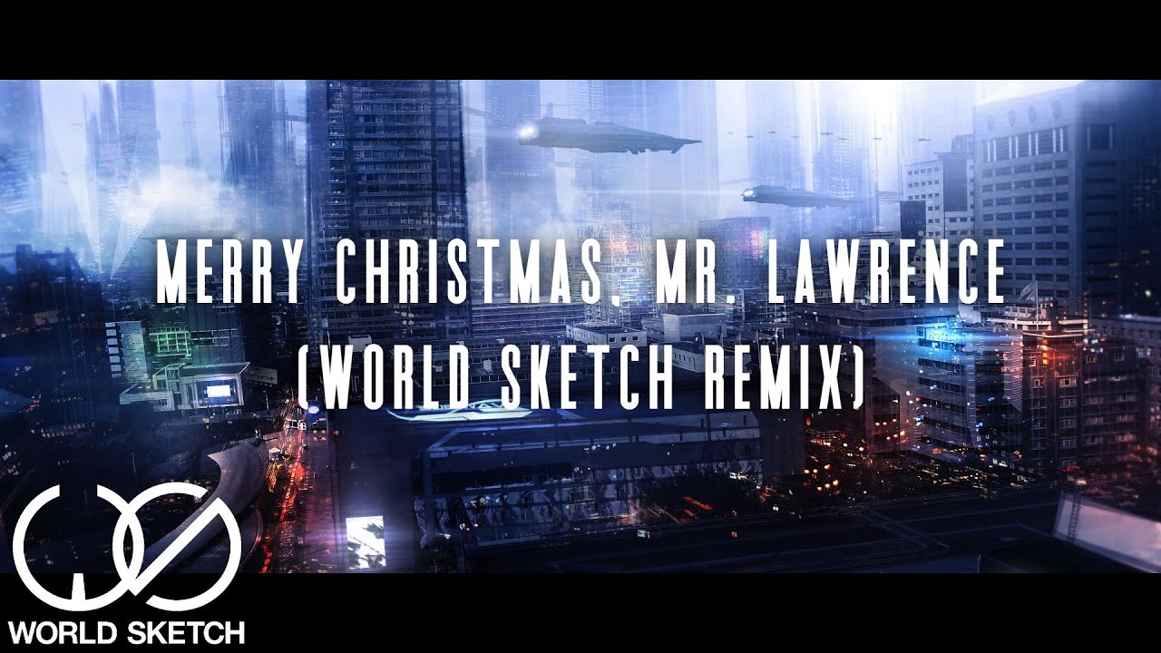 Ryuichi Sakamoto - Merry Christmas, Mr. Lawrence (WORLD SKETCH Remix)