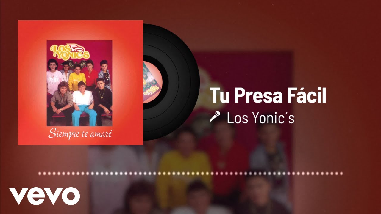 Los Yonic's - Tu Presa Fácil (Audio)
