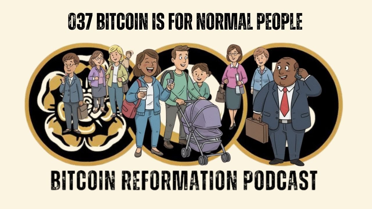 037 Bitcoin is for Normal People