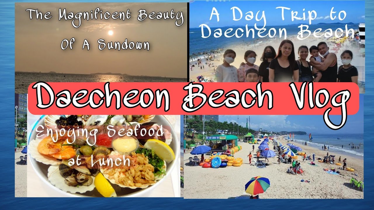 A Family Day Trip and Enjoying the Sea at Daecheon Beach in Boryeong