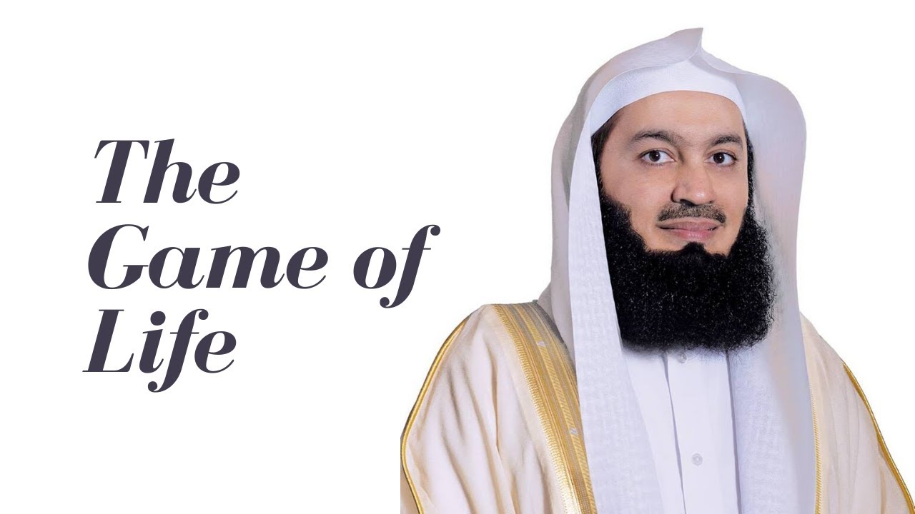 The Game of Life - Mufti Menk