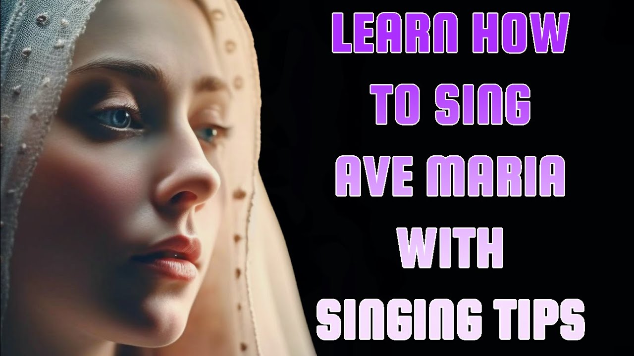 Mastering Ave Maria: A Comprehensive Singing Tutorial for Bach/Gounod’s Classic