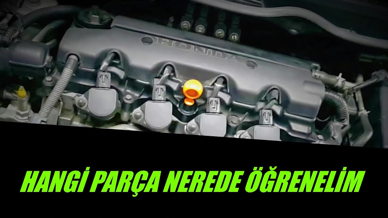 HONDA - CİVİC - FD6 MOTOR ODASI HANGI PARÇA NEREDE (where is the engine room) EĞİTİM SERİSİNDEN