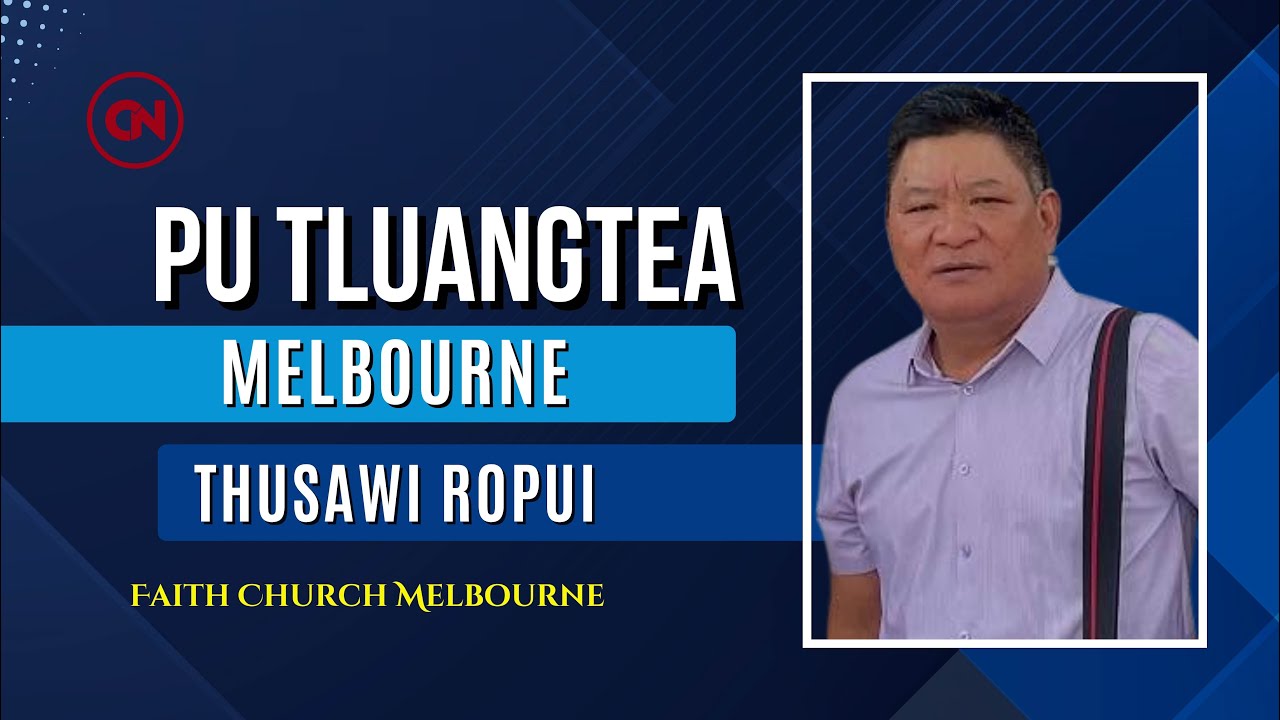 Mizo Sermon | Pu Tluangtea Melbourne A Thusawi Ropui - 2025