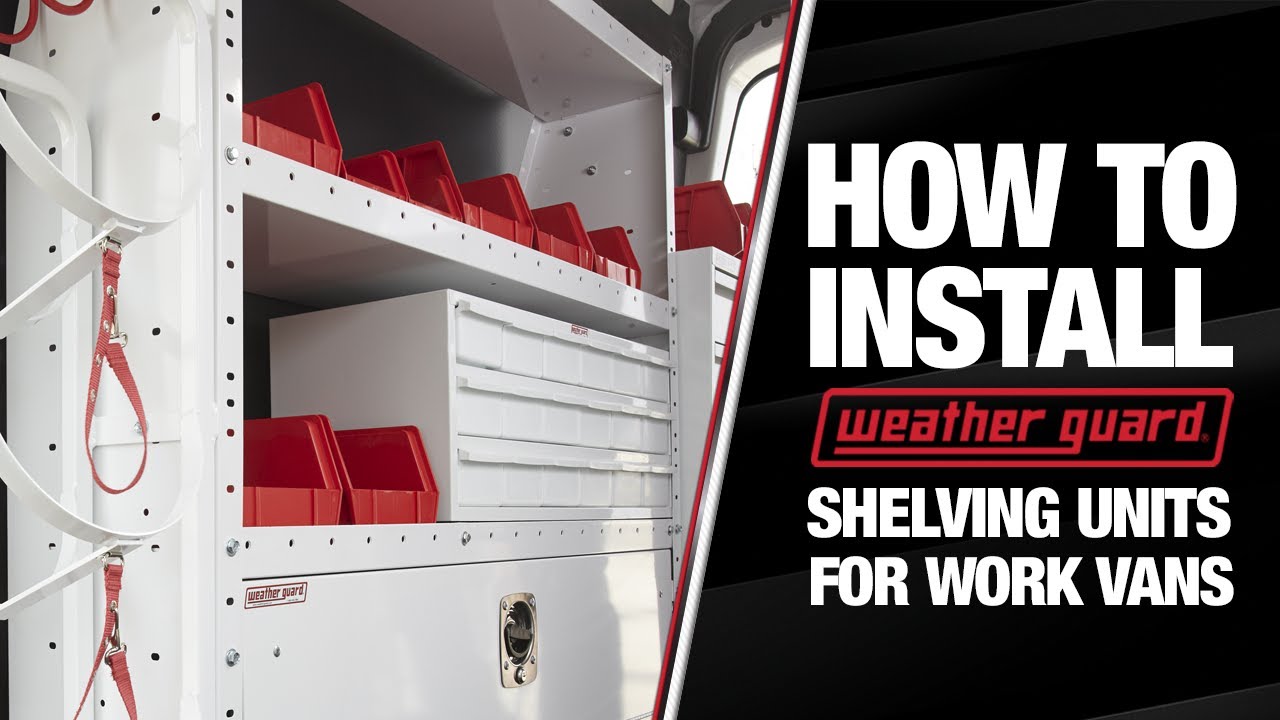 How to Install WEATHER GUARD® Van Shelving Units | Step-By-Step Guide