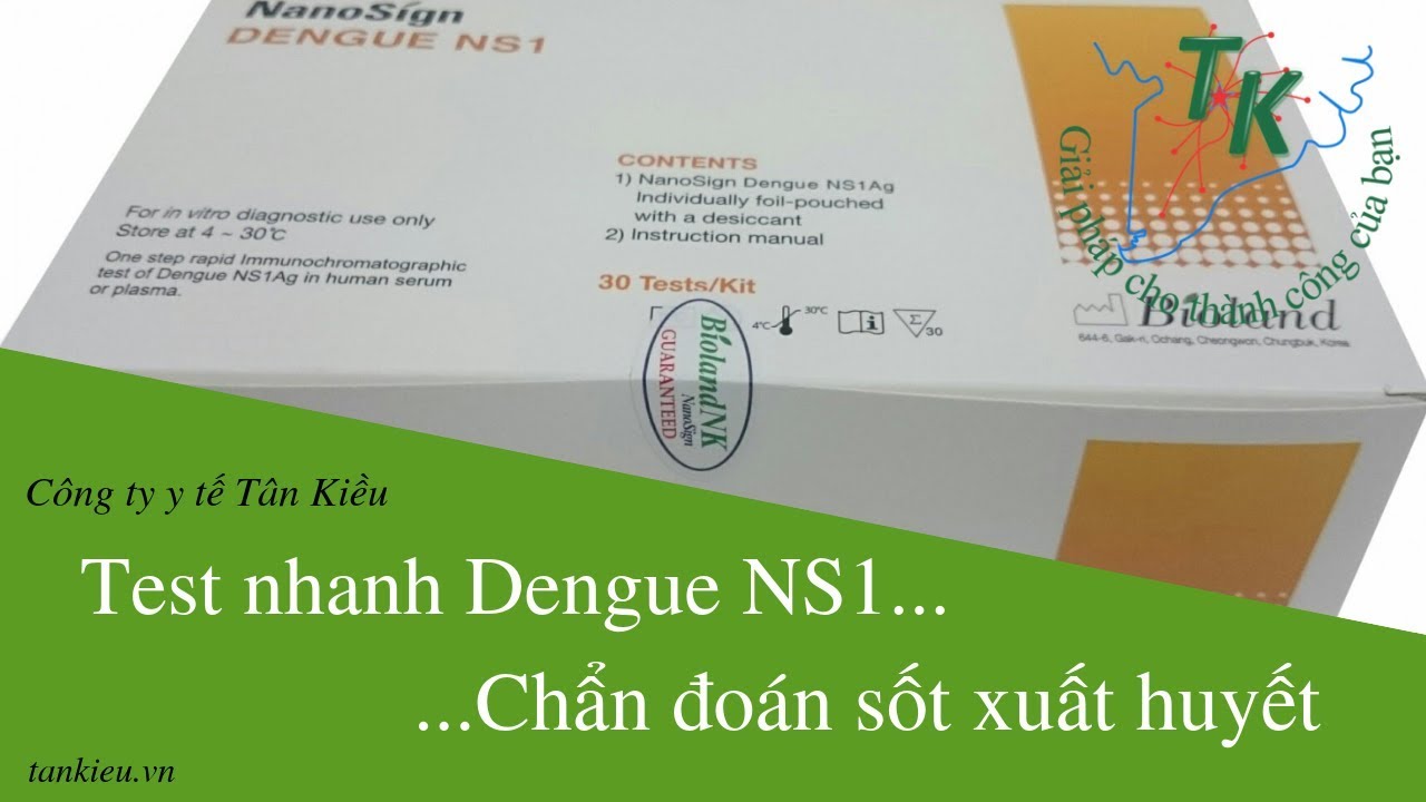 Test nhanh Dengue NS1 Ag - Chẩn đo&aacute;n sốt xuất huyết