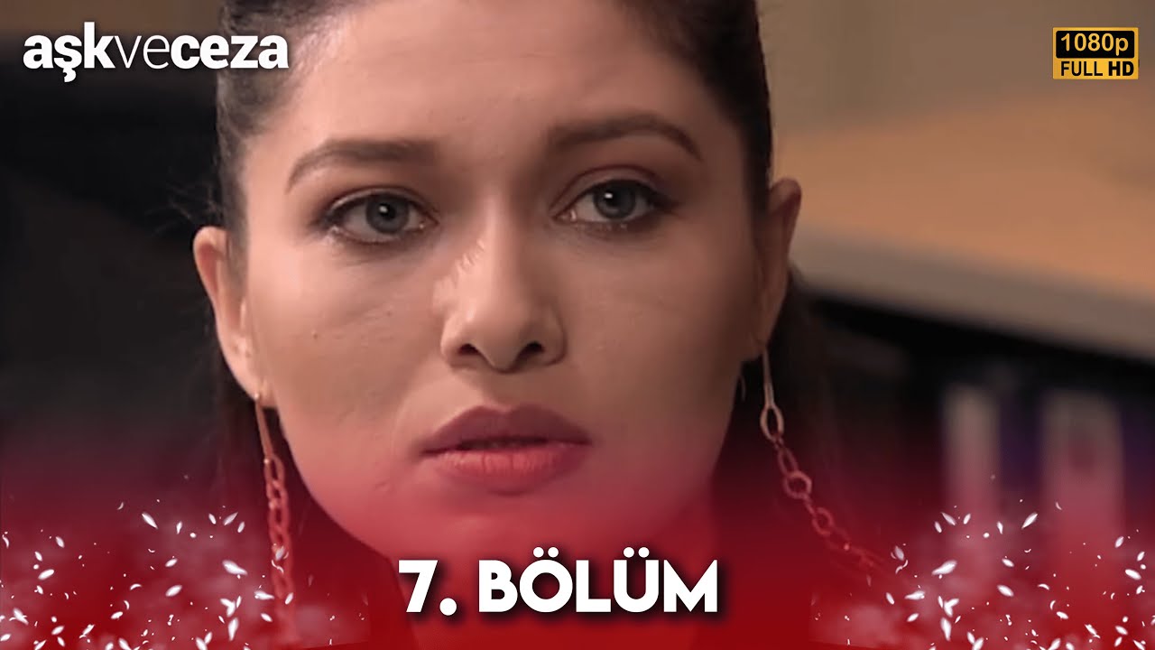 Aşk ve Ceza | 7. B&ouml;l&uuml;m FULL HD