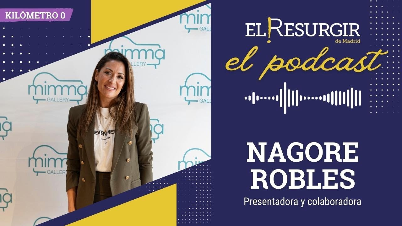 Entrevista a Nagore Robles - en El Resurgir de Madrid - El Podcast. Km0.E18.T1