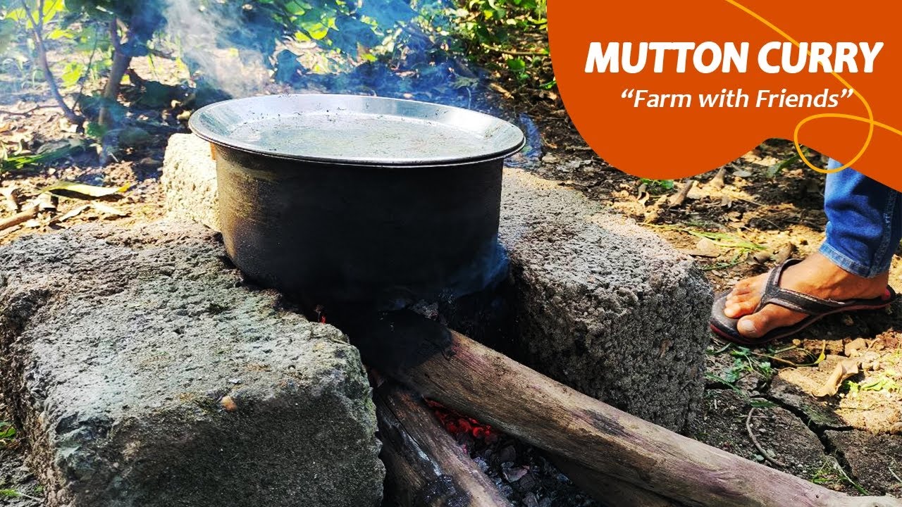 Party at Farm with Friends | Mutton curry