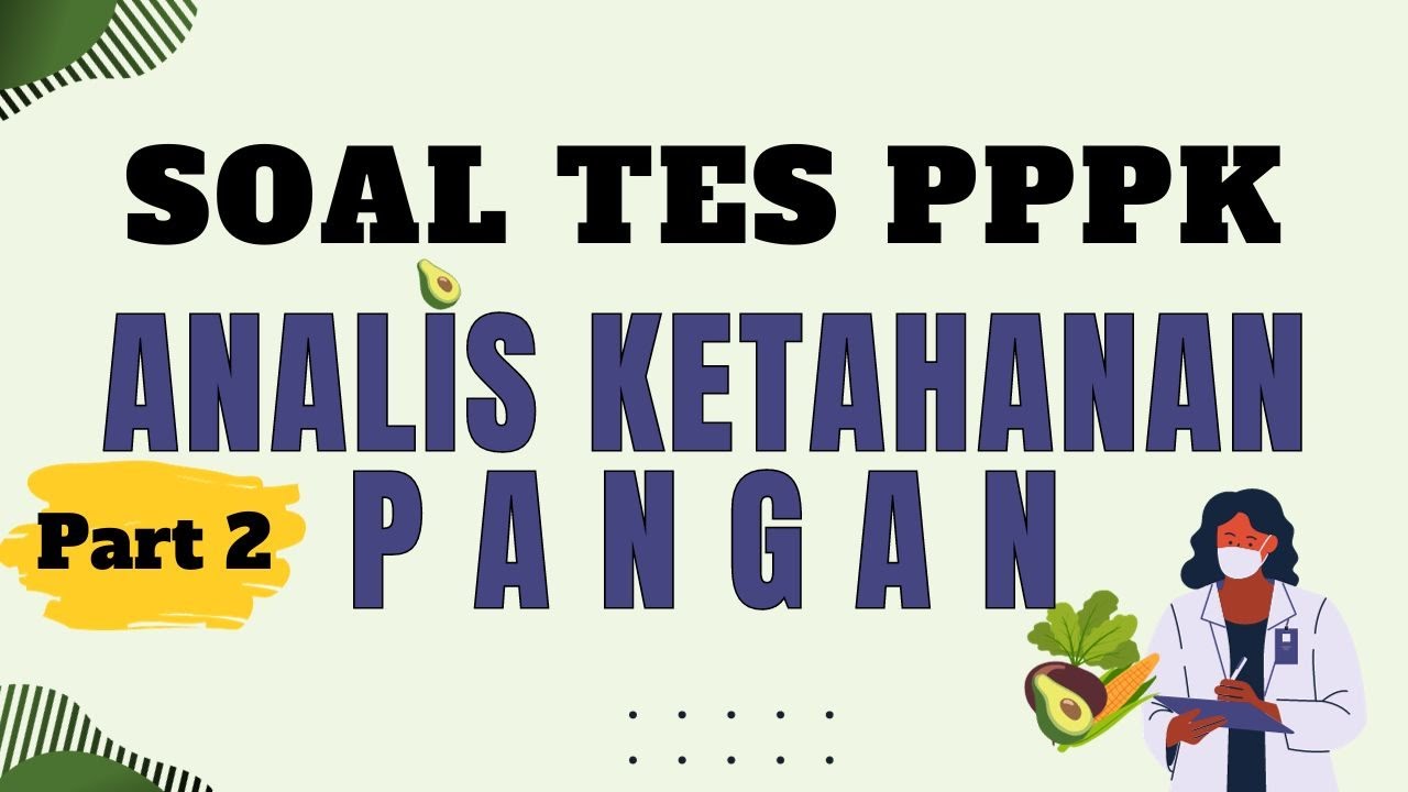 SOAL TES PPPK ANALIS KETAHANAN PANGAN_II_#pppk2023 #pppk #Analisketahananpangan #analisis #pangan