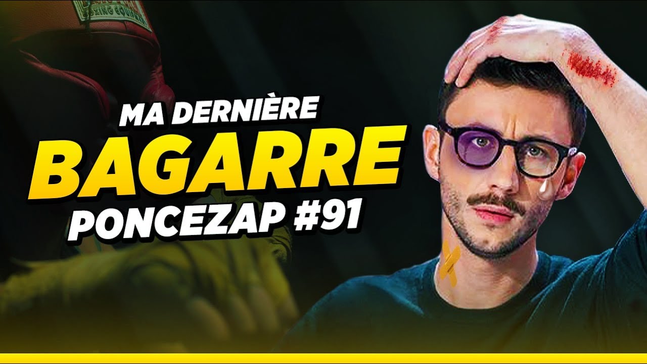 MA DERNIERE BAGARRE (c'est pas beau à voir) - PONCEZAP 91 | BEST OF PONCE