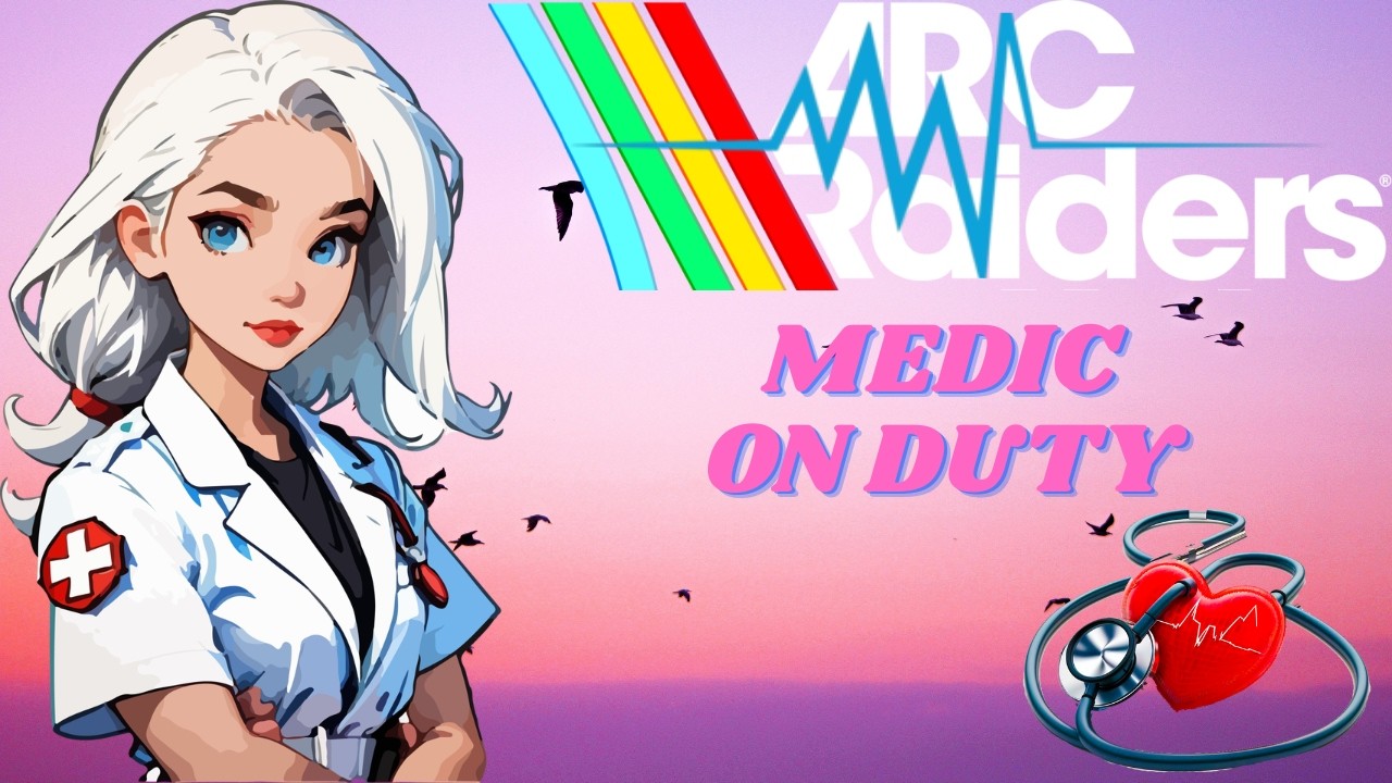 SOLO ARC RAIDERS ( MEDIC ON DUTY )