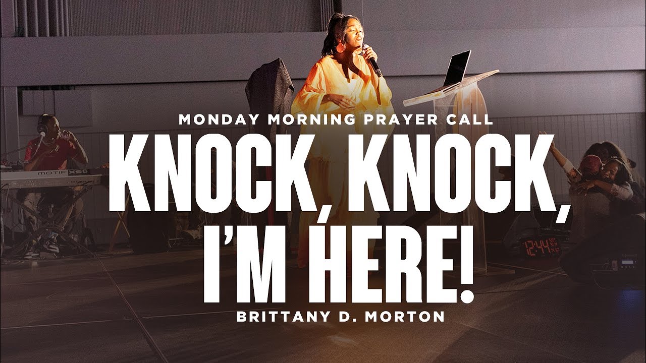 'Knock, Knock, I'm Here!' Prayer Call - Brittany Morton