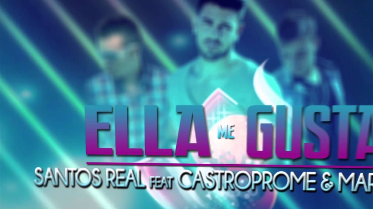 Ella me gusta (version bachata) - Santos Real ft. Mario Ruiz & Castroprome