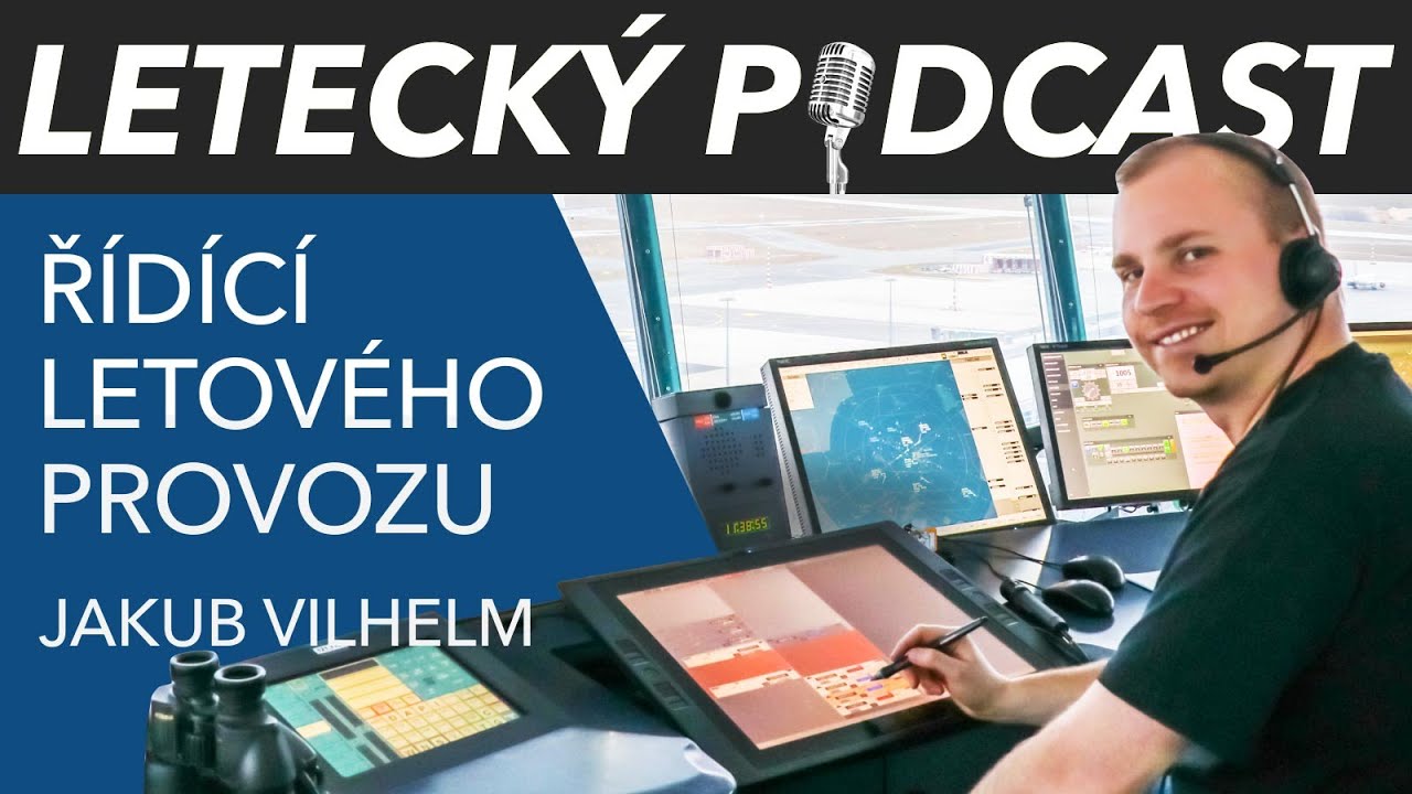 Ř&Iacute;D&Iacute;C&Iacute; LETOV&Eacute;HO PROVOZU Jakub Vilhelm - [LETECK&Yacute; PODCAST]&trade;