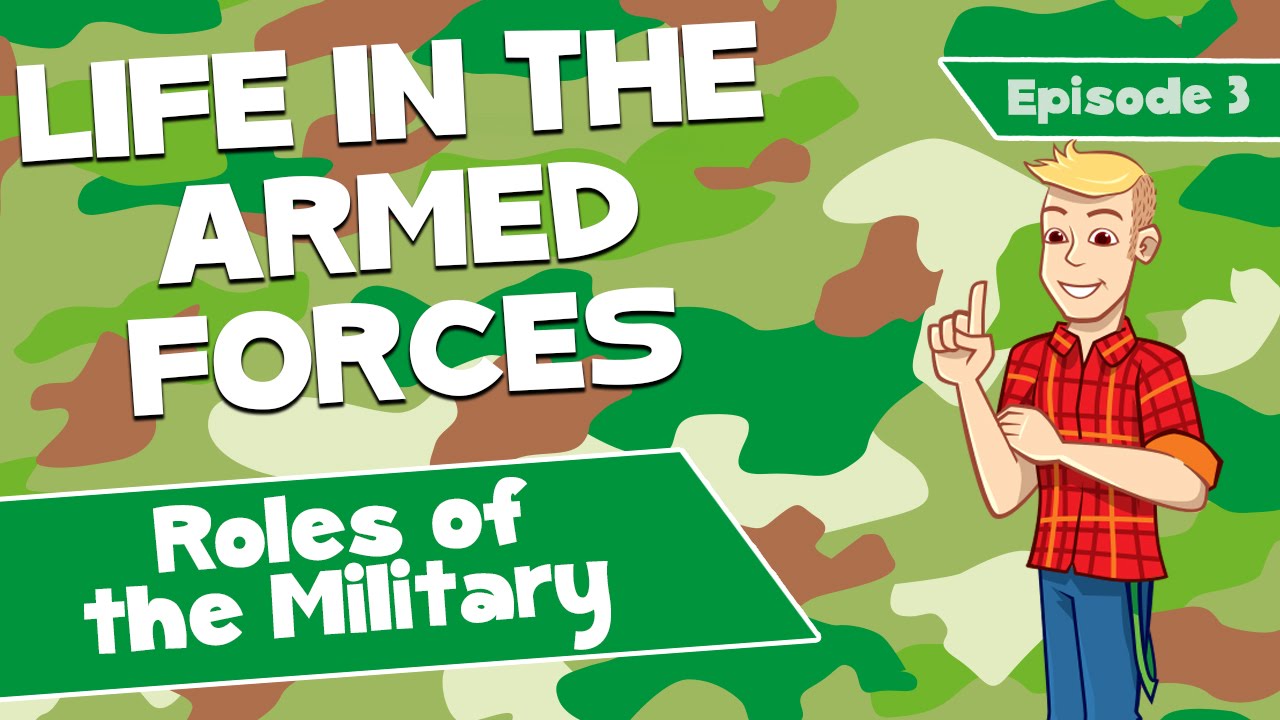 Roles of the Military - Life in the Armed Forces (Episode 3)