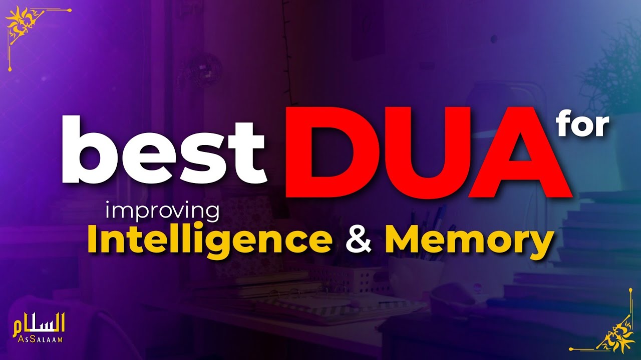 Best Dua for Improving Intelligence, Memory, Mental Abilities and Speech