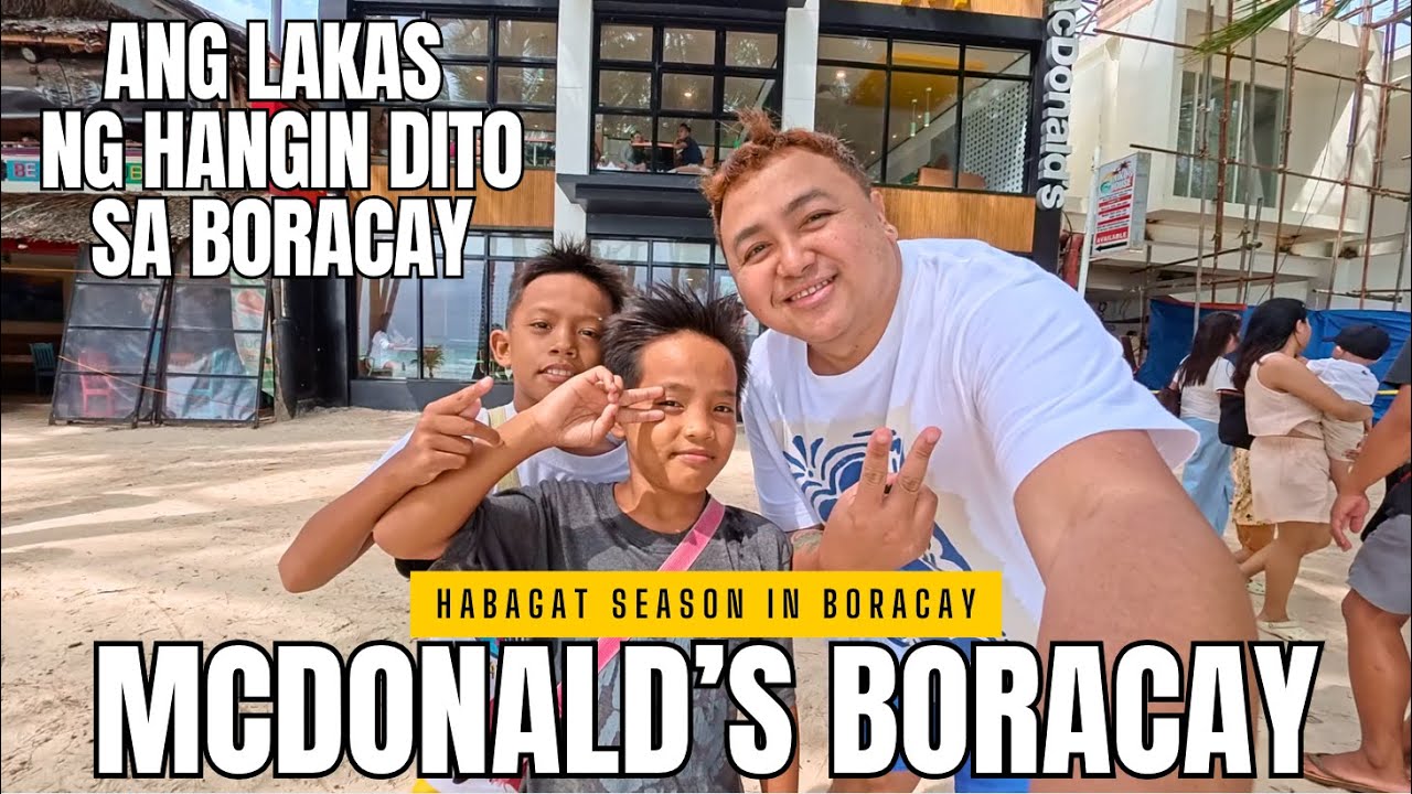MAULAN MAN, BORACAY PA RIN! + FIRST TIME SA MCDONALD'S BORACAY BEACHFRONT