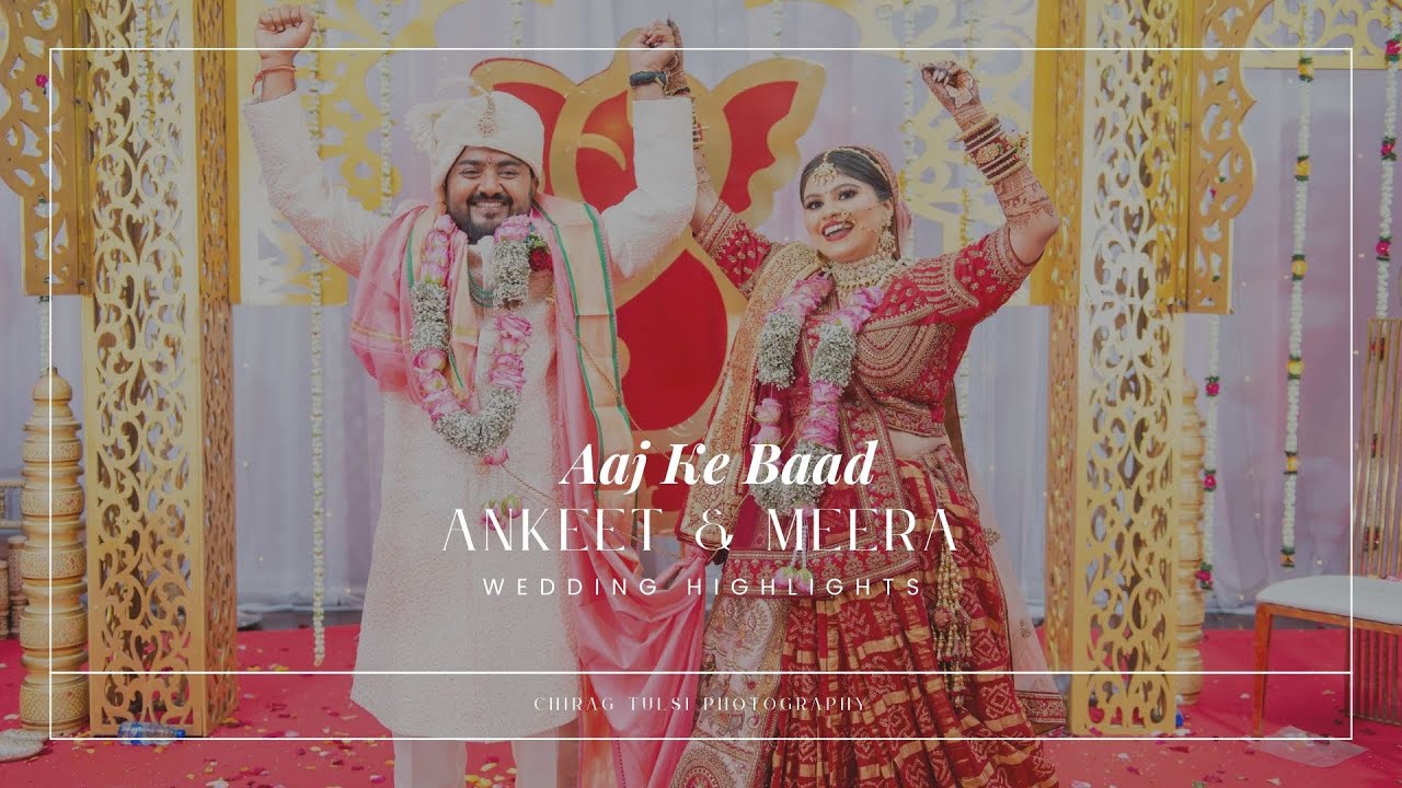 ANKEET & MEERA | WEDDING HIGHLIGHTS | 2024