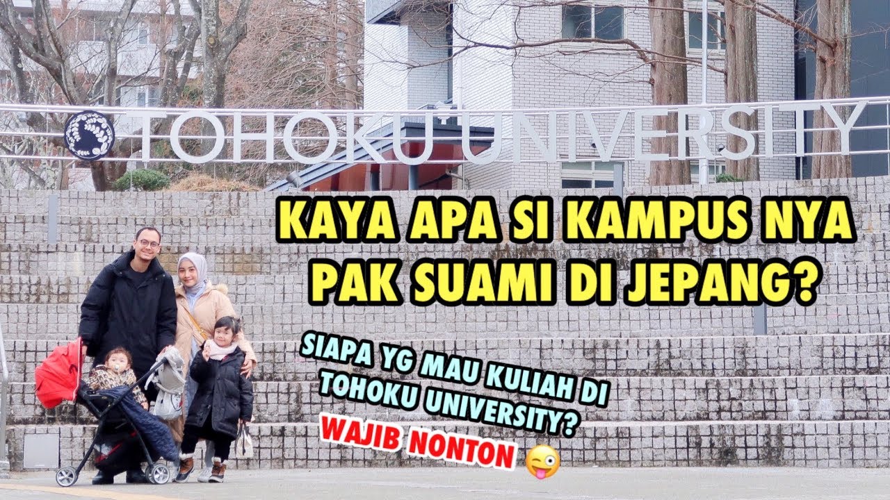 JAPAN VLOG: JALAN JALAN KE KAMPUS TOHOKU UNIVERSITY DI JEPANG