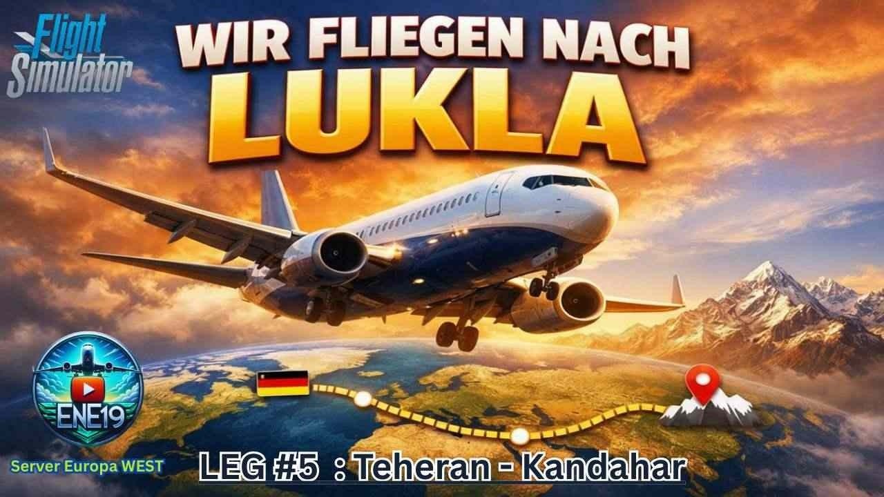 From Stuttgart to Lukla🌍🌏 🌏 LEG #5 – Teheran → Kandahar #msfs2024
