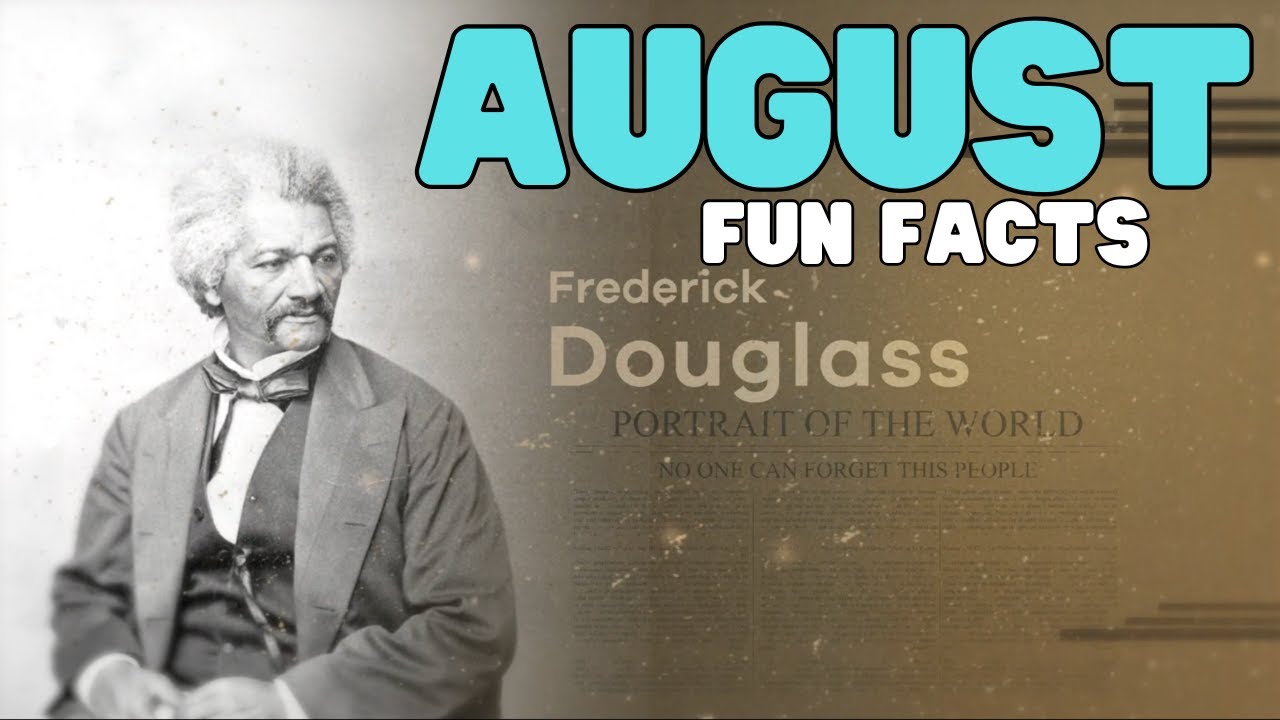 August Fun Facts | Learn 10 historical facts involving the month of August