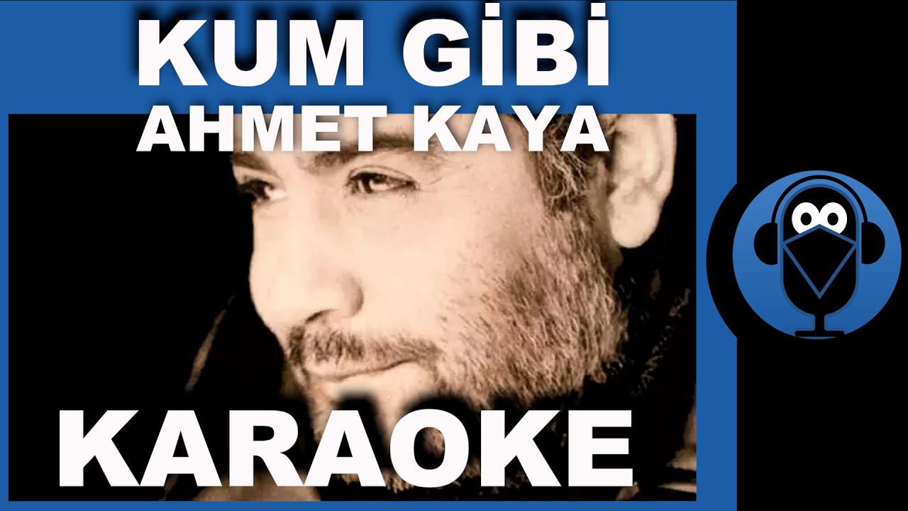 KUM GİBİ / AHMET KAYA  (Karaoke)  / COVER