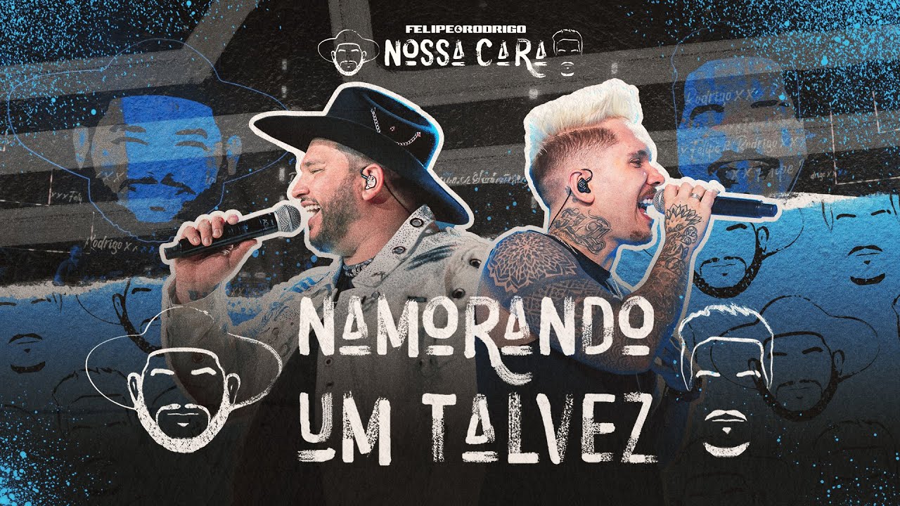 Felipe & Rodrigo - Namorando Um Talvez (Ao Vivo) #NossaCara